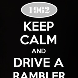 Keep Calm And Drive A 1962 AMC Rambler T Shirt