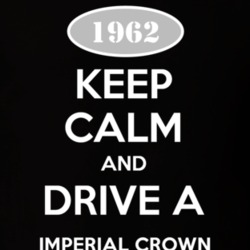 Keep Calm And Drive A 1962 Imperial Crown T Shirt