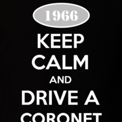 Keep Calm And Drive A 1966 Dodge Coronet T Shirt