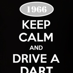 Keep Calm And Drive A 1966 Dodge Dart T Shirt