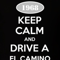 Keep Calm And Drive A 1968 Chevrolet El Camino T Shirt