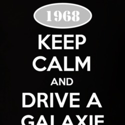 Keep Calm And Drive A 1968 Galaxie T Shirt