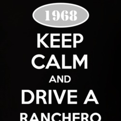 Keep Calm And Drive A 1968 Ranchero T Shirt