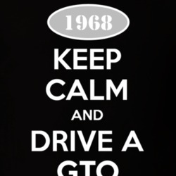 Keep Calm And Drive A 1968 Pontiac GTO T Shirt
