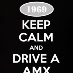 Keep Calm And Drive A 1969 AMC AMX T Shirt