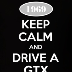 Keep Calm And Drive A 1969 Plymouth GT T Shirt