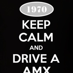 Keep Calm And Drive A 1970 AMC AMX T Shirt