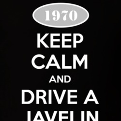 Keep Calm And Drive A 1970 AMC Javelin T Shirt