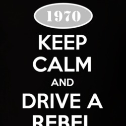Keep Calm And Drive A 1970 AMC Rebel T Shirt