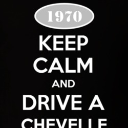 Keep Calm And Drive A 1970 Chevelle T Shirt