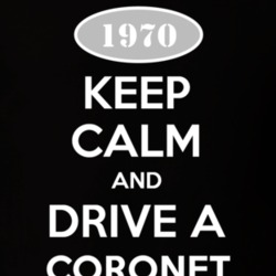 Keep Calm And Drive A 1970 Dodge Coronet T Shirt