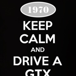 Keep Calm And Drive A 1970 Plymouth GT T Shirt