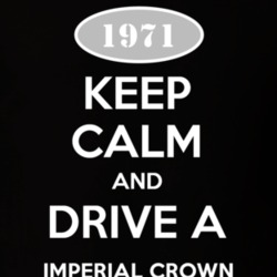 Keep Calm And Drive A 1971 Imperial Crown T Shirt