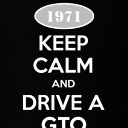 Keep Calm And Drive A 1971 Pontiac GTO T Shirt