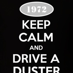 Keep Calm And Drive A 1972 Plymouth Duster T Shirt