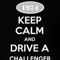 Keep Calm And Drive A 1974 Dodge Challenger T Shirt