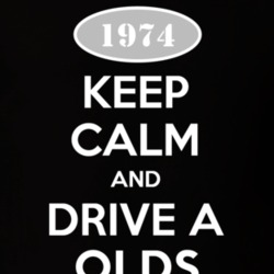 Keep Calm And Drive A 1974 Oldsmobile 442 T Shirt