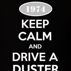 Keep Calm And Drive A 1974 Plymouth Duster T Shirt