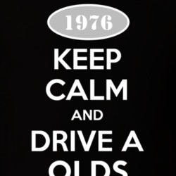 Keep Calm And Drive A 1976 Oldsmobile 442 T Shirt