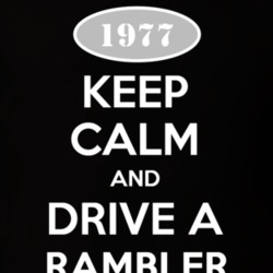 Keep Calm And Drive A 1977 AMC Rambler T Shirt