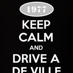Keep Calm And Drive A 1977 Cadillac De Ville T Shirt
