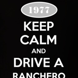 Keep Calm And Drive A 1977 Ranchero T Shirt