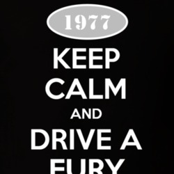 Keep Calm And Drive A 1977 Plymouth Fury T Shirt