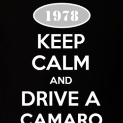 Keep Calm And Drive A 1978 Chevy Camaro T Shirt