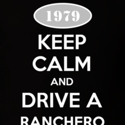 Keep Calm And Drive A 1979 Ranchero T Shirt