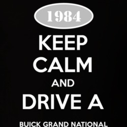 Keep Calm And Drive A 1984 Buick Grand National T Shirt