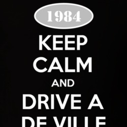 Keep Calm And Drive A 1984 Cadillac De Ville T Shirt
