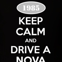 Keep Calm And Drive A 1985 Chevy Nova T Shirt