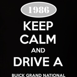 Keep Calm And Drive A 1986 Buick Grand National T Shirt
