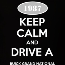 Keep Calm And Drive A 1987 Buick Grand National T Shirt
