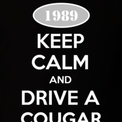 Keep Calm And Drive A 1989 Mercury Cougar T Shirt