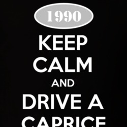 Keep Calm And Drive A 1990 Chevy Caprice T Shirt