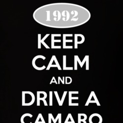 Keep Calm And Drive A 1992 Chevy Camaro T Shirt