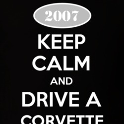 Keep Calm And Drive A 2007 Chevrolet Corvette T Shirt
