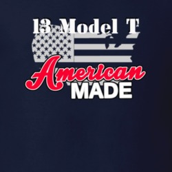1913 Model T American Made T Shirt