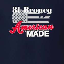 1981 Bronco American Made T Shirt