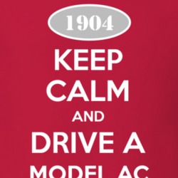 Keep Calm and Drive A 1904 Model AC T Shirt