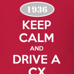 Keep Calm and Drive A 1936 CX T Shirt