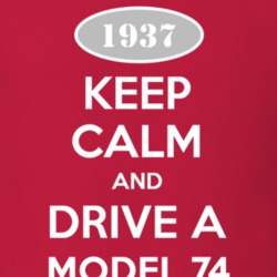Keep Calm and Drive A 1937 Model 74 T Shirt