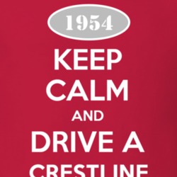 Keep Calm and Drive A 1954 Crestline T Shirt
