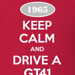 Keep Calm and Drive A 1965 GT41 T Shirt