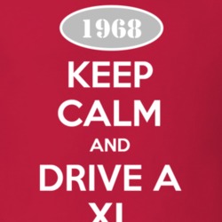 Keep Calm and Drive A 1968 XL T Shirt