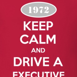 Keep Calm and Drive A 1972 Executive T Shirt
