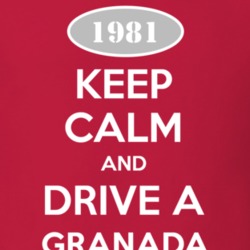 Keep Calm and Drive A 1981 Granada T Shirt