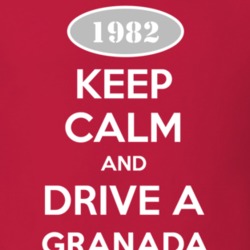 Keep Calm and Drive A 1982 Granada T Shirt