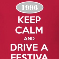 Keep Calm and Drive A 1996 Festiva T Shirt